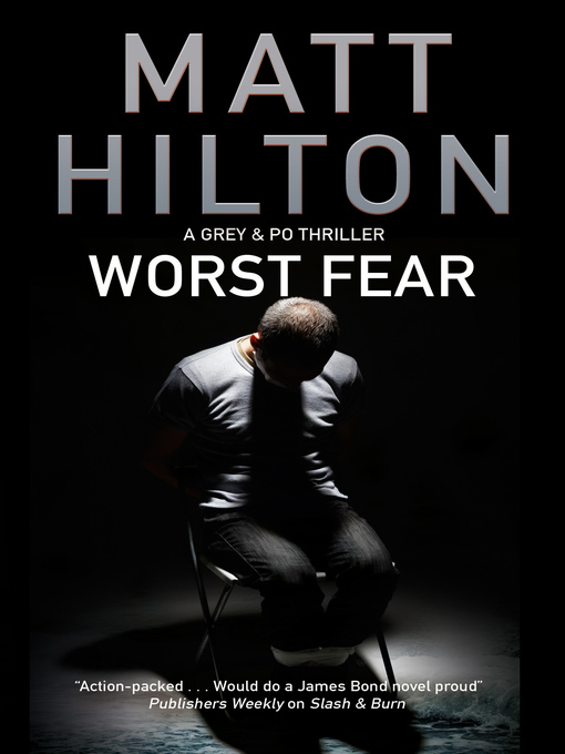 Title details for Worst Fear by Matt Hilton - Available